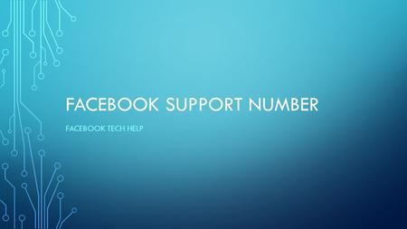 FACEBOOK SUPPORT NUMBER FACEBOOK TECH HELP. FACEBOOK SUPPORT NUMBER Facebook Customer Service team works with full dedication and efforts to provide best.