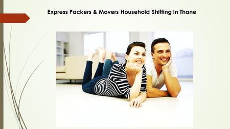 Express Packers & Movers Household Shifting In Thane.