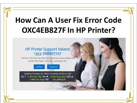 How Can A User Fix Error Code OXC4EB827F In HP Printer?