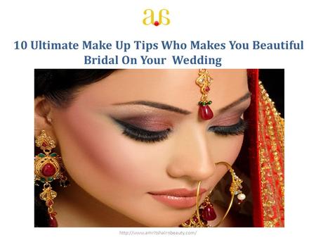 10 Ultimate Make Up Tips Who Makes You Beautiful Bridal On Your Wedding