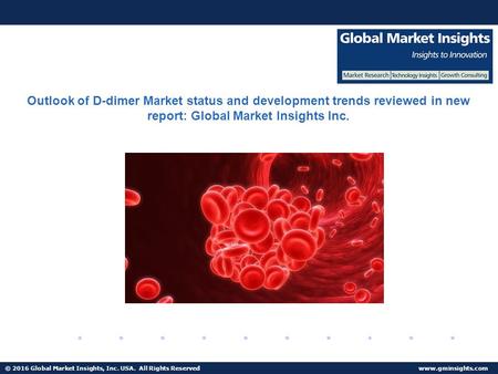 © 2016 Global Market Insights, Inc. USA. All Rights Reserved  Fuel Cell Market size worth $25.5bn by 2024 Outlook of D-dimer Market status.