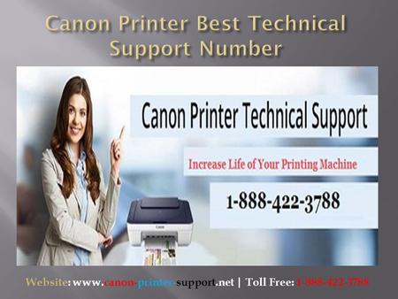 Canon Printer Best Technical Support Number
http://www.canon-printer-support.net/
