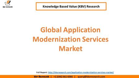 Kbv Research | +1 (646) | Executive Summary (1/2) Global Application Modernization Services Market Knowledge Based Value.