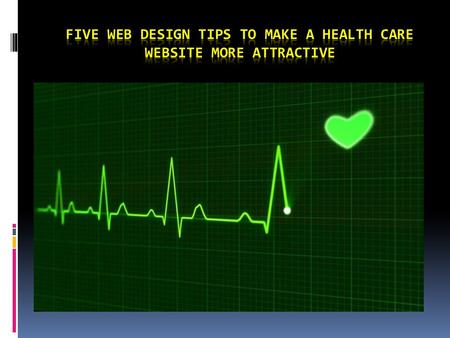 Five Web Design Tips to make a Health Care Website More Attractive