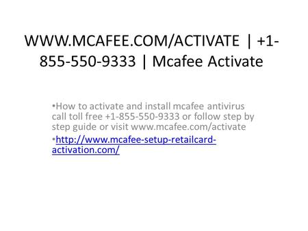 | | Mcafee Activate How to activate and install mcafee antivirus call toll free or follow step.