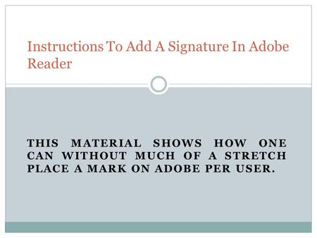 Instructions To Add A Signature In Adobe Reader