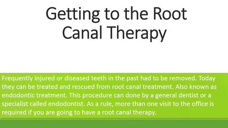 Getting to the Root Canal Therapy