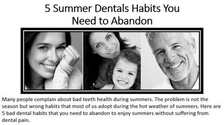 5 Summer Dentals Habits You Need to Abandon