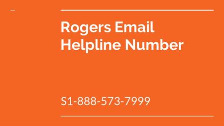 Rogers  Helpline Number S Have facing issue in your rogers  ?