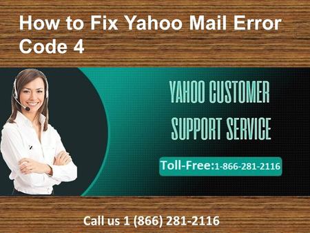 Fix yahoo mail error code 4 Call 1-866-281-2116 Toll-free Number
