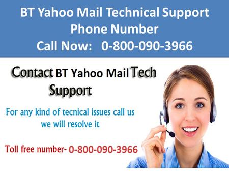 BT YAHOO MAIL customer service 0800 090 3966 BT YAHOO MAIL support number