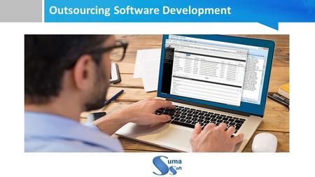 Outsourcing Software Development. Table Of Contents 1. Company profile 2. Outsourcing Software Development Services 3.3. Features of Outsourcing Software.