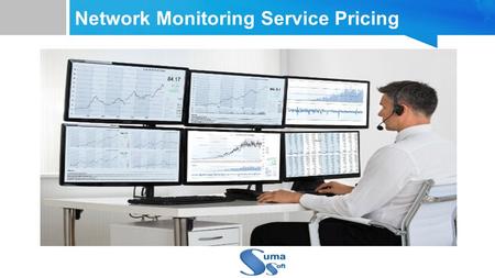 Network Monitoring Service Pricing. Table Of Contents 1. Company profile 2. Features of Network Monitoring Services 3.3. Advantages of Network Monitoring.