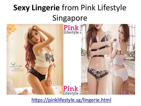 Sexy Lingerie from Pink Lifestyle Singapore https://pinklifestyle.sg/lingerie.html.