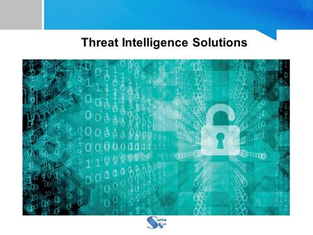 Threat Intelligence Solutions. Table Of Contents 1.Company Overview 2.Threat Intelligence Solutions 3.Certifications.