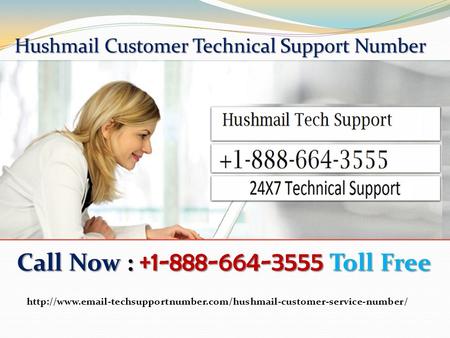 Hushmail Customer Technical Support Number Hushmail Customer Technical Support Number Call Now : Toll Free Call Now : Toll.