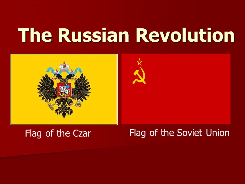 The Russian Revolution Flag of the Czar Flag of the Soviet Union. - ppt  download