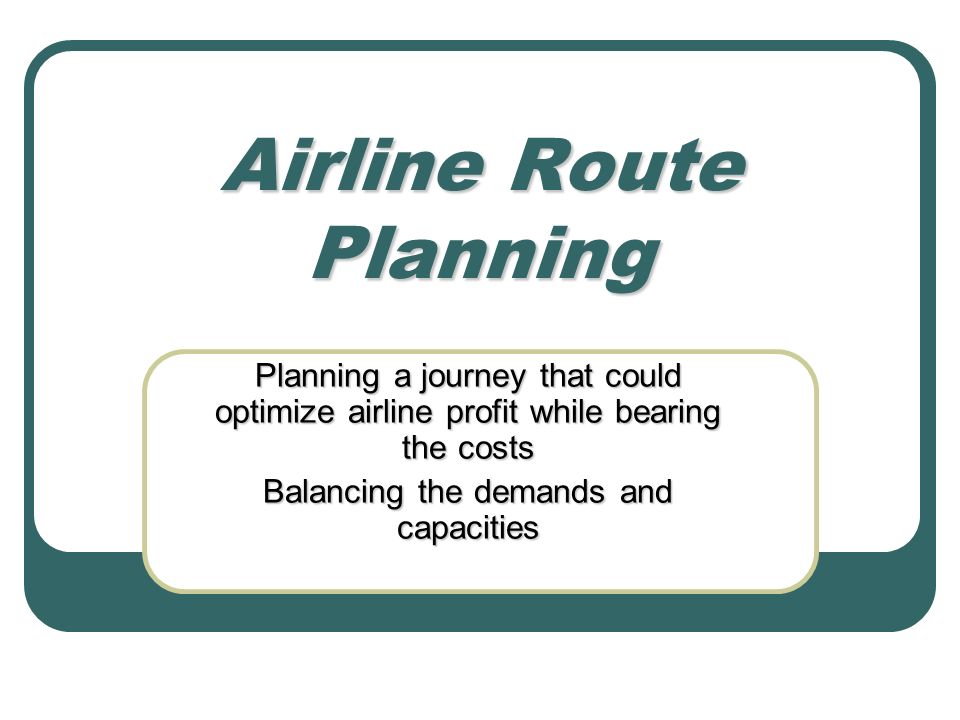 Airline Route Planning - ppt video online download