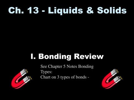 Ch Liquids & Solids I. Bonding Review