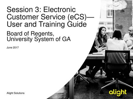 Session 3: Electronic Customer Service (eCS)— User and Training Guide