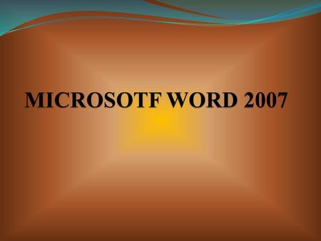 MICROSOTF WORD 2007.