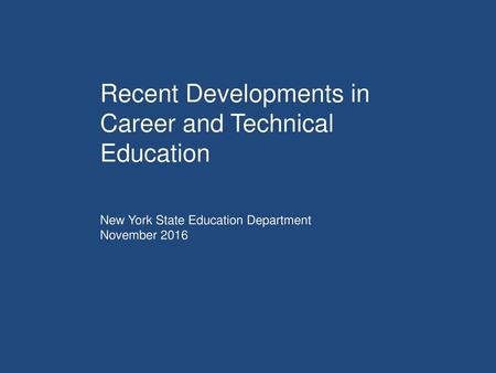 Recent Developments in Career and Technical Education