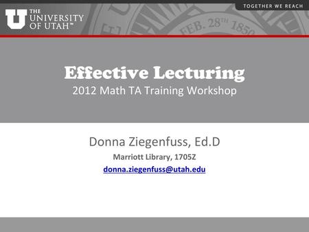 Effective Lecturing 2012 Math TA Training Workshop