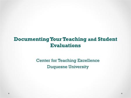 Documenting Your Teaching and Student Evaluations