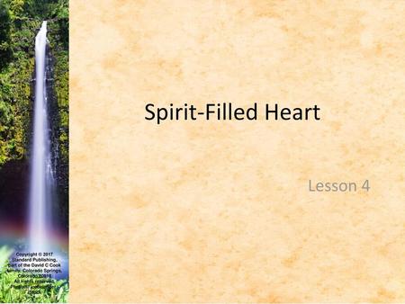 Spirit-Filled Heart Lesson 4 Copyright © 2017 Standard Publishing,