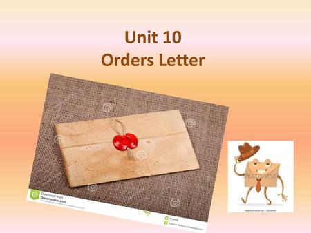 Unit 10 Orders Letter.