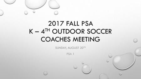 2017 Fall PSA K – 4th outdoor Soccer COACHES MEETING