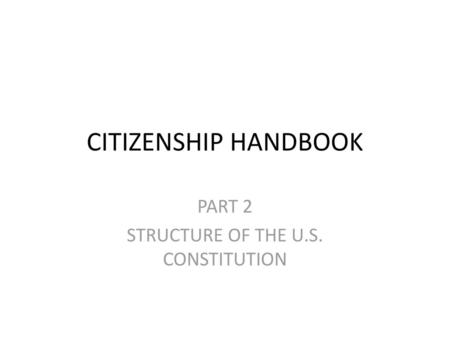 PART 2 STRUCTURE OF THE U.S. CONSTITUTION