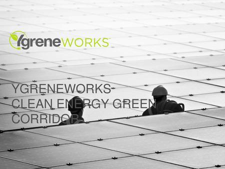 YGRENEWORKS CLEAN ENERGY GREEN CORRIDOR