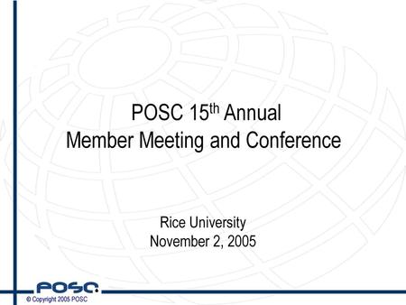 POSC 15th Annual Member Meeting and Conference