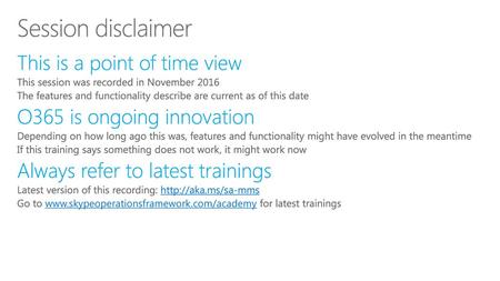 Session disclaimer This is a point of time view