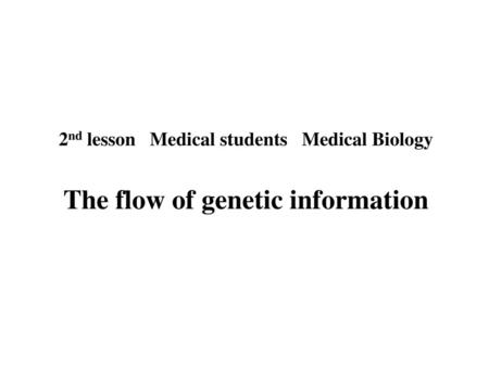 The flow of genetic information: