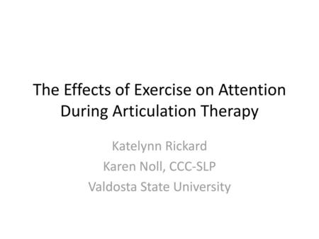 The Effects of Exercise on Attention During Articulation Therapy