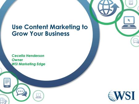 Use Content Marketing to Grow Your Business