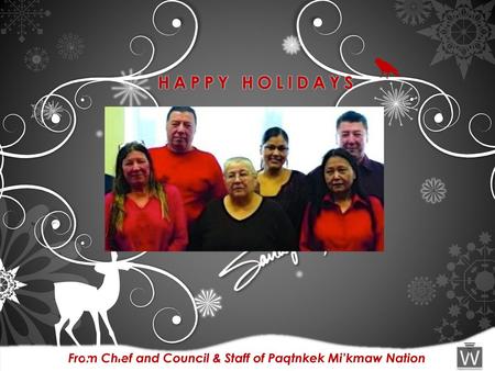 From Chief and Council & Staff of Paqtnkek Mi’kmaw Nation