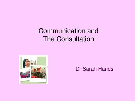 Communication and The Consultation
