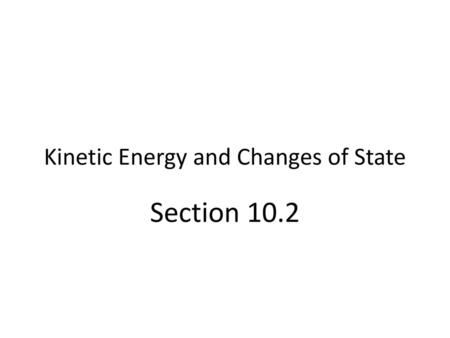 Kinetic Energy and Changes of State
