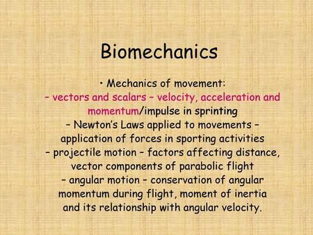 Biomechanics • Mechanics of movement: