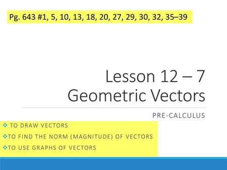 Lesson 12 – 7 Geometric Vectors