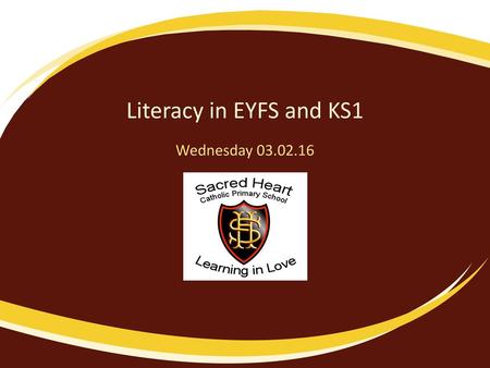 Literacy in EYFS and KS1 Wednesday 03.02.16.