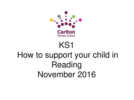 KS1 How to support your child in Reading November 2016
