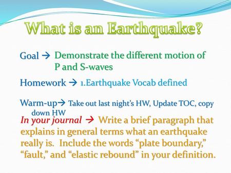 What is an Earthquake? Goal 