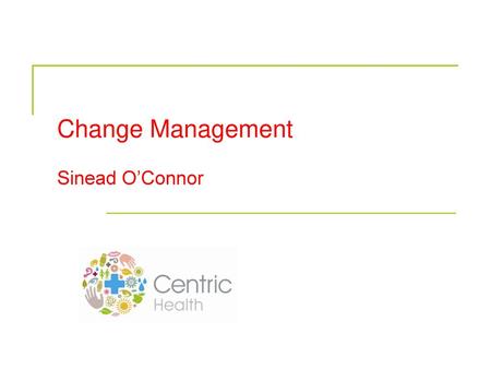 Change Management Sinead O’Connor.