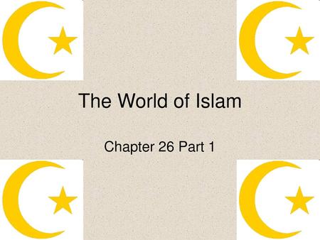 The World of Islam Chapter 26 Part 1.