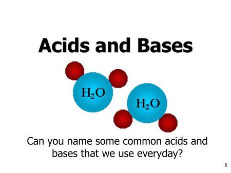 Can you name some common acids and bases that we use everyday?