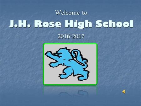 Welcome to J.H. Rose High School